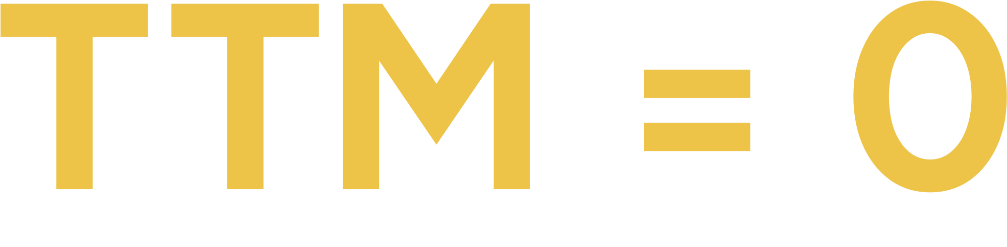 TTM = 0